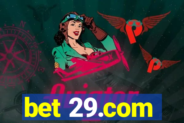 bet 29.com